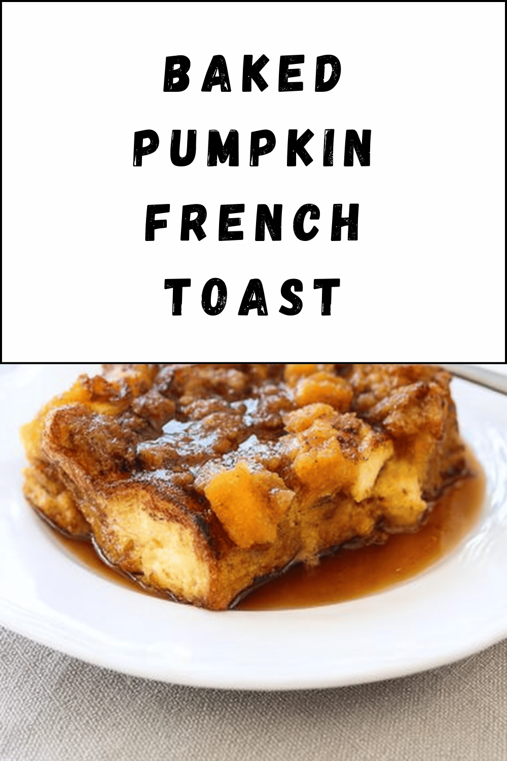 Baked Pumpkin French Toast