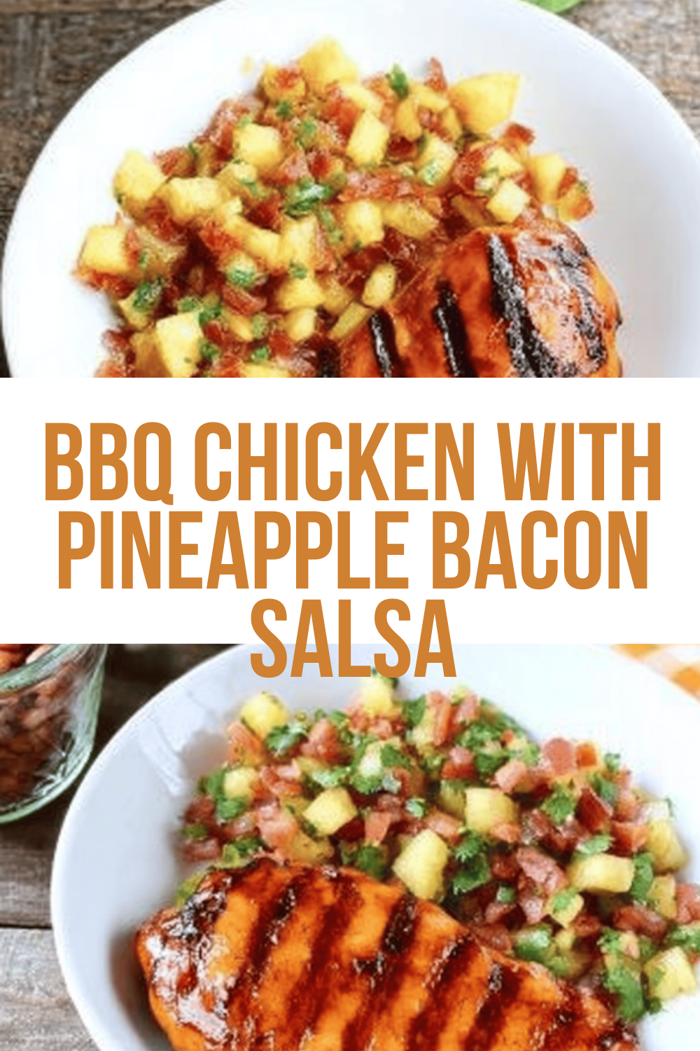 Bbq Chicken With Pineapple Bacon Salsa