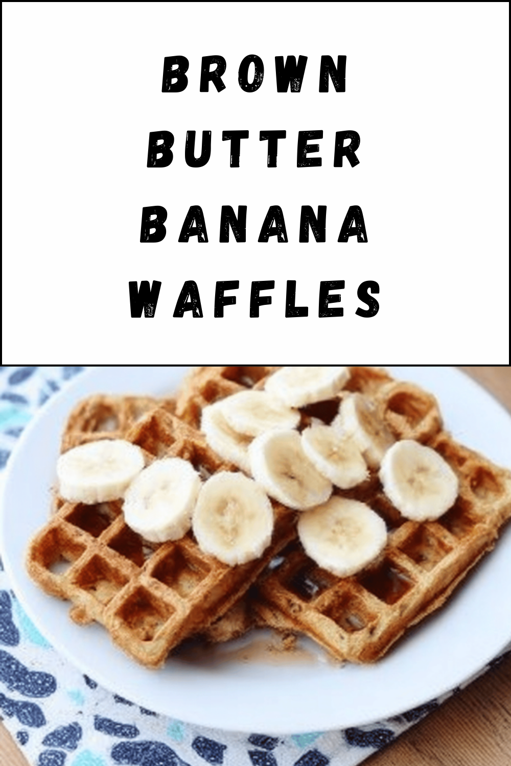Brown Butter Banana Waffles