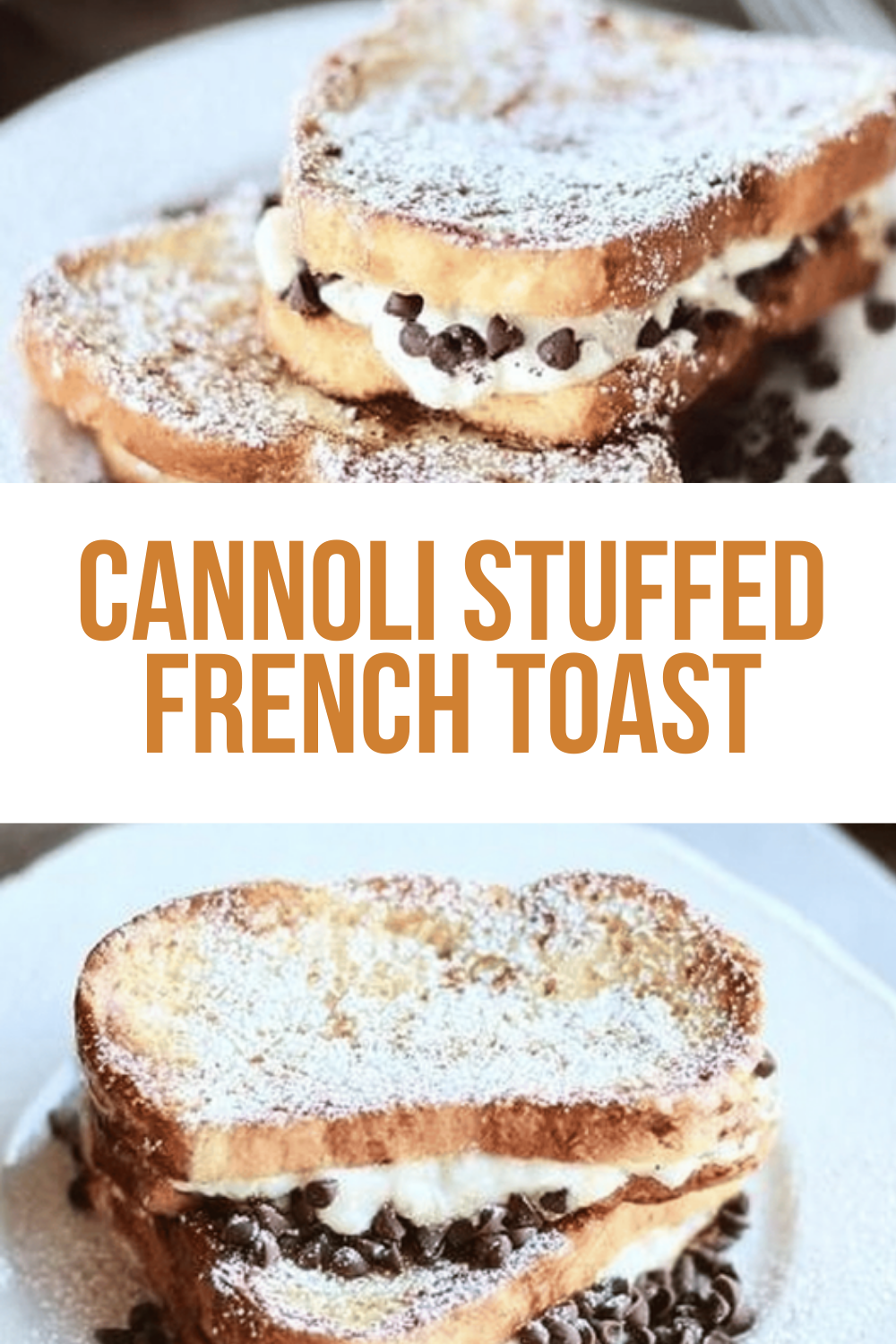 Cannoli Stuffed French Toast