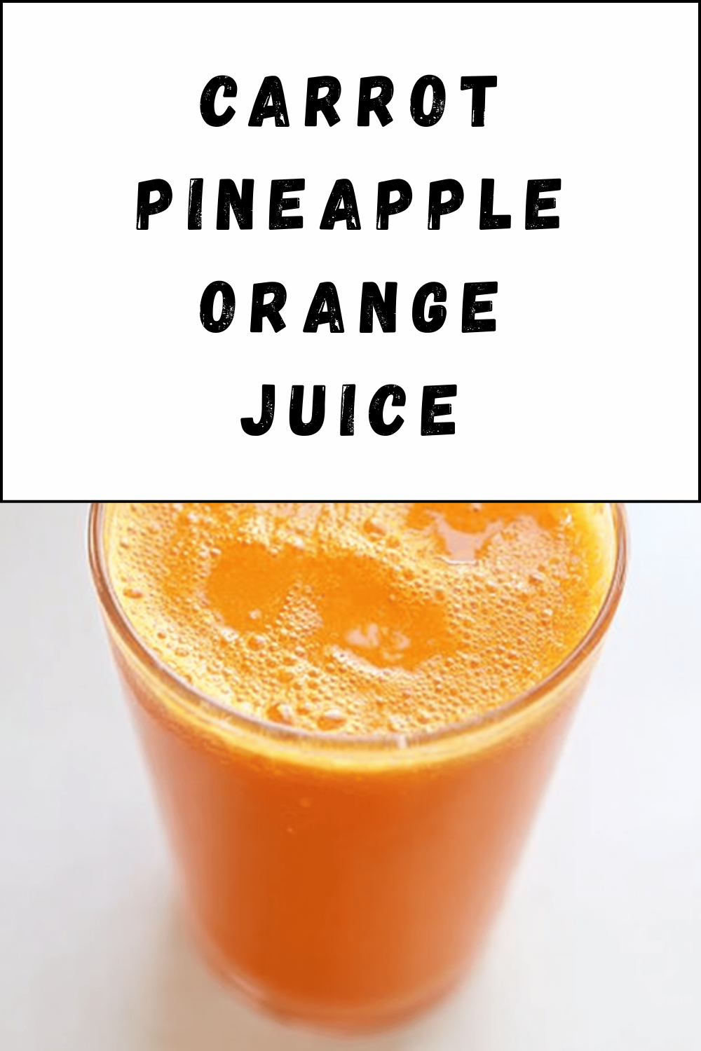 Carrot Pineapple Orange Juice