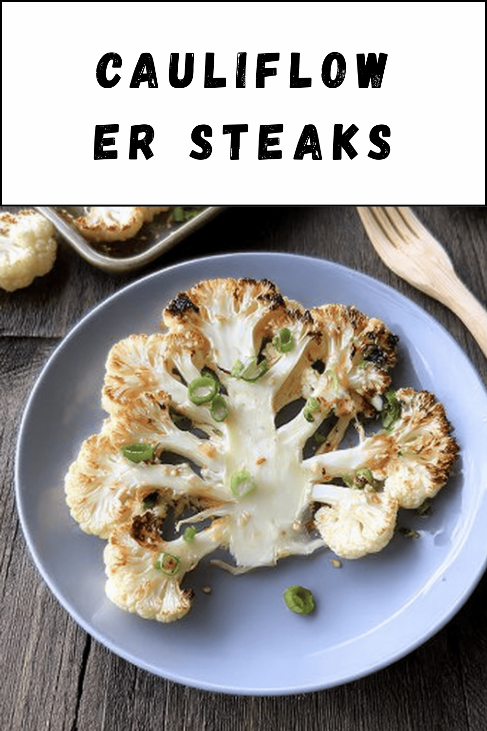 Cauliflower Steaks