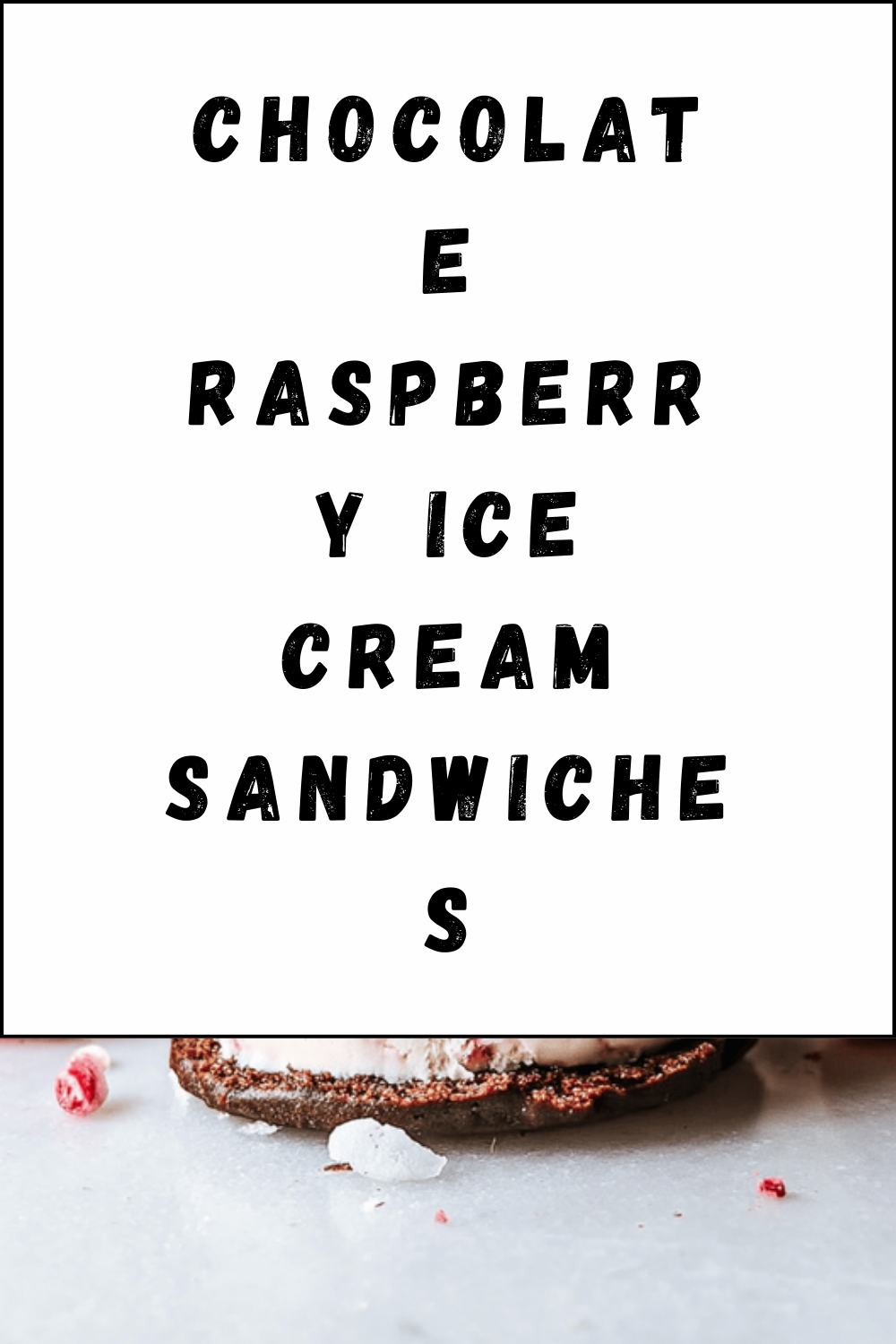 Chocolate Raspberry Ice Cream Sandwiches