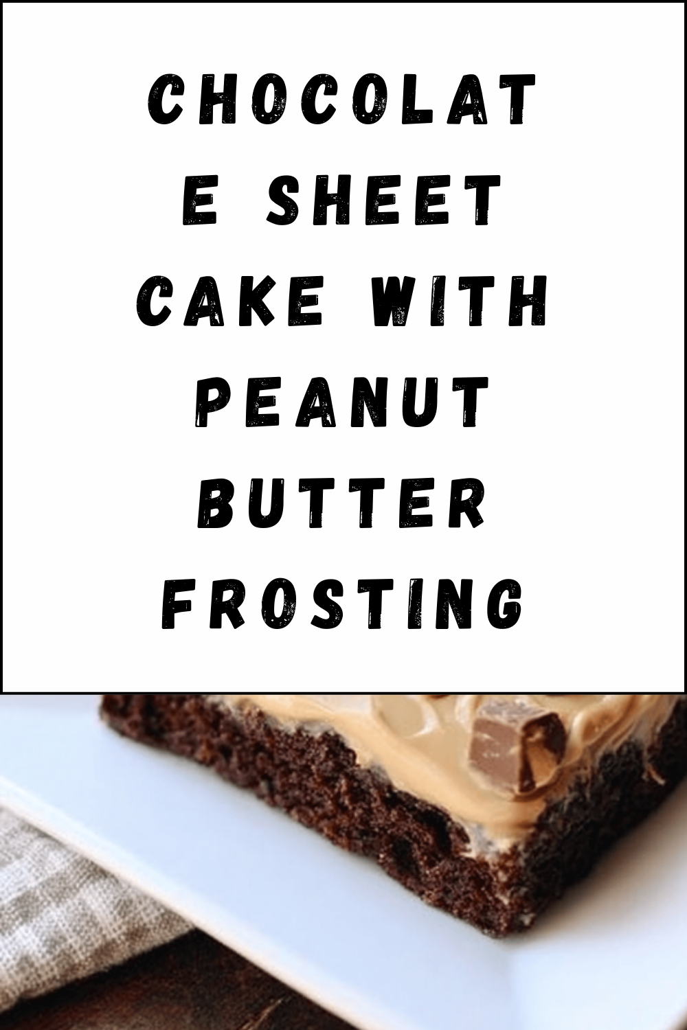 Chocolate Sheet Cake With Peanut Butter Frosting