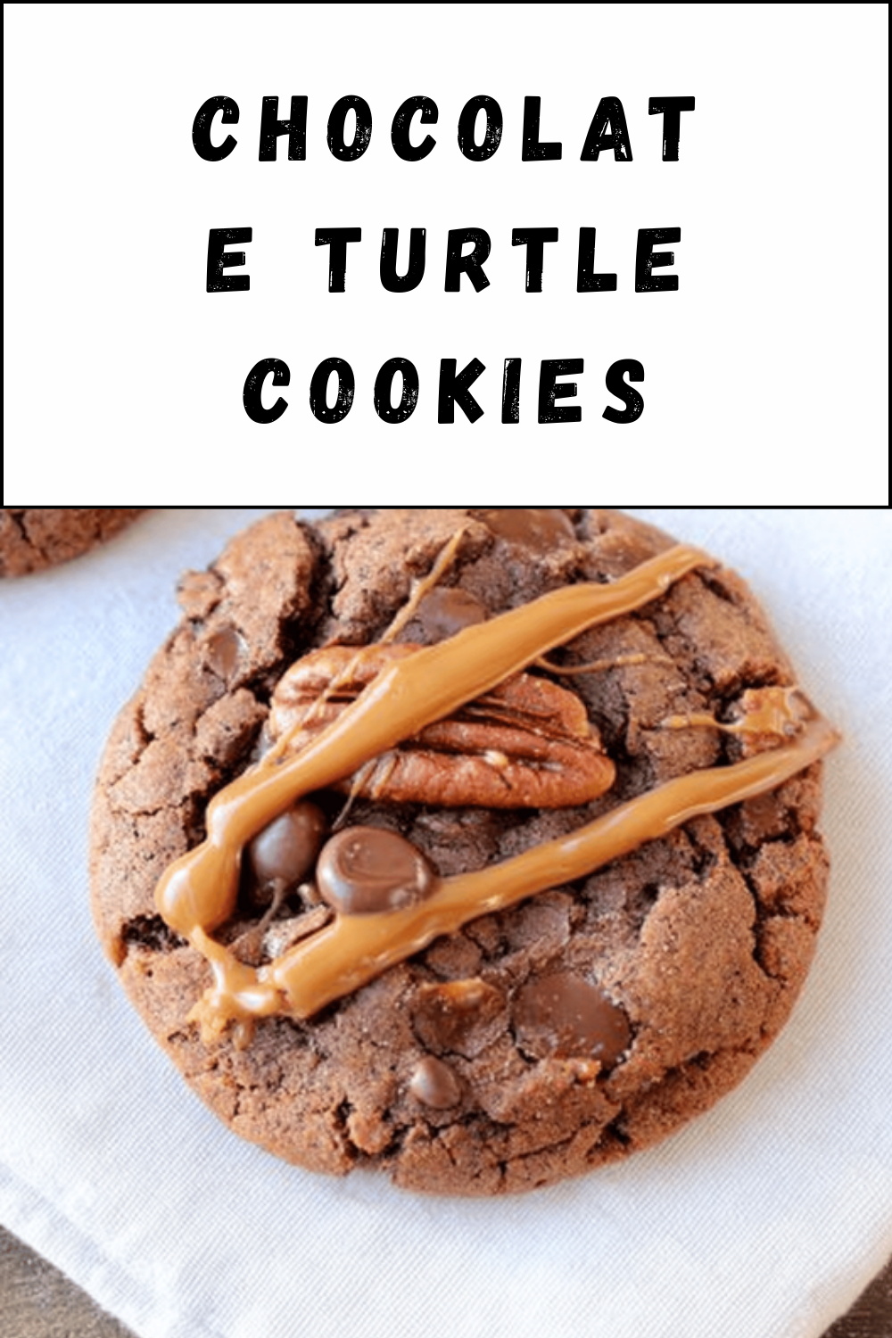 Chocolate Turtle Cookies