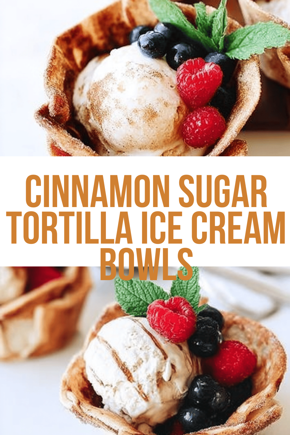 Cinnamon Sugar Tortilla Ice Cream Bowls