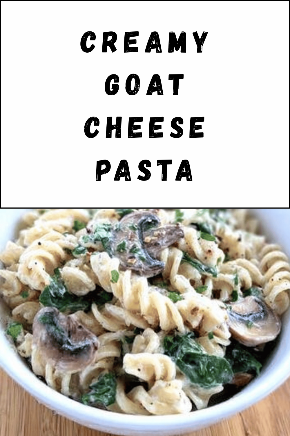 Creamy Goat Cheese Pasta