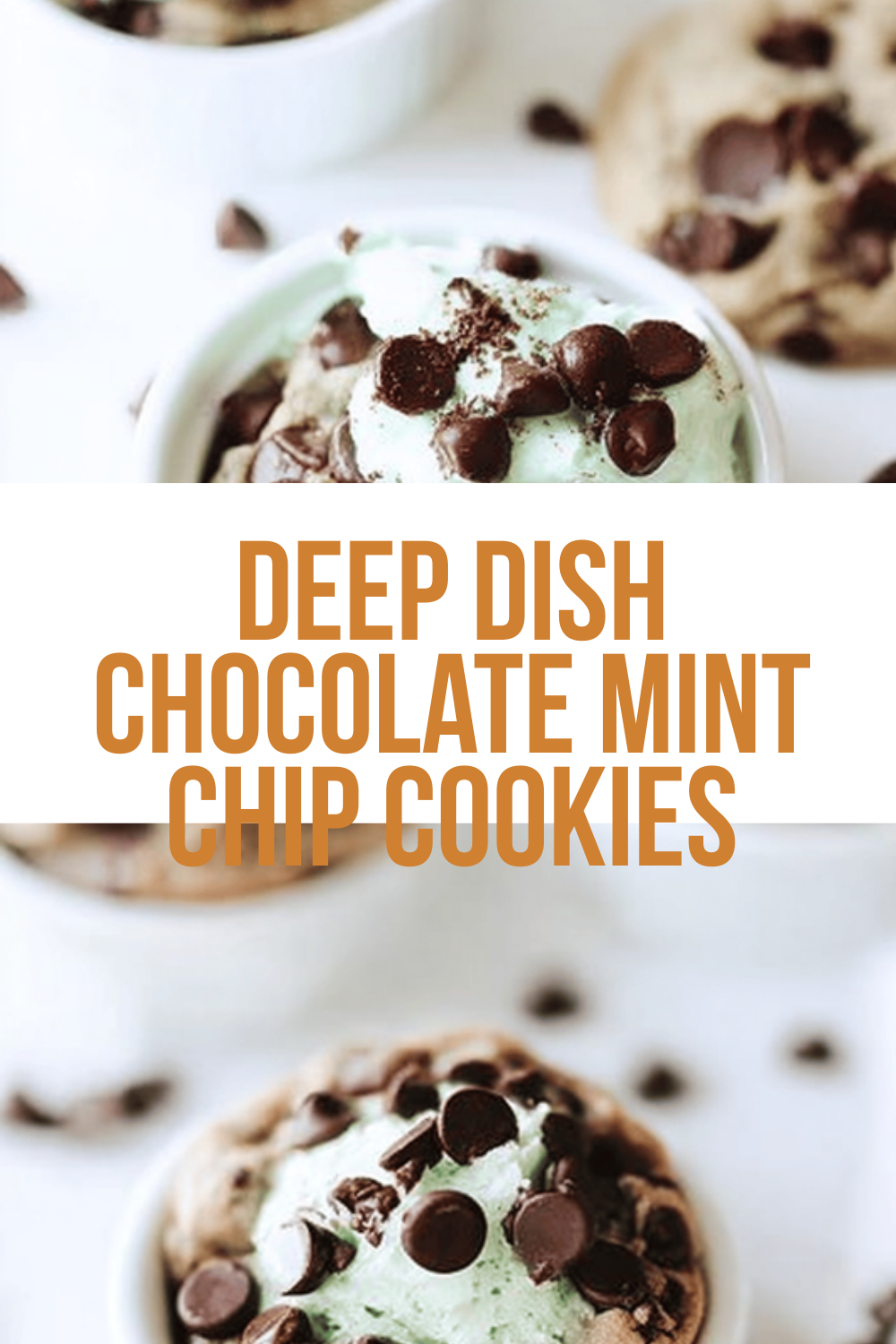 Deep Dish Chocolate Mint Chip Cookies