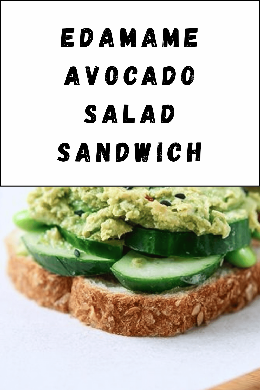 Edamame Avocado Salad Sandwich
