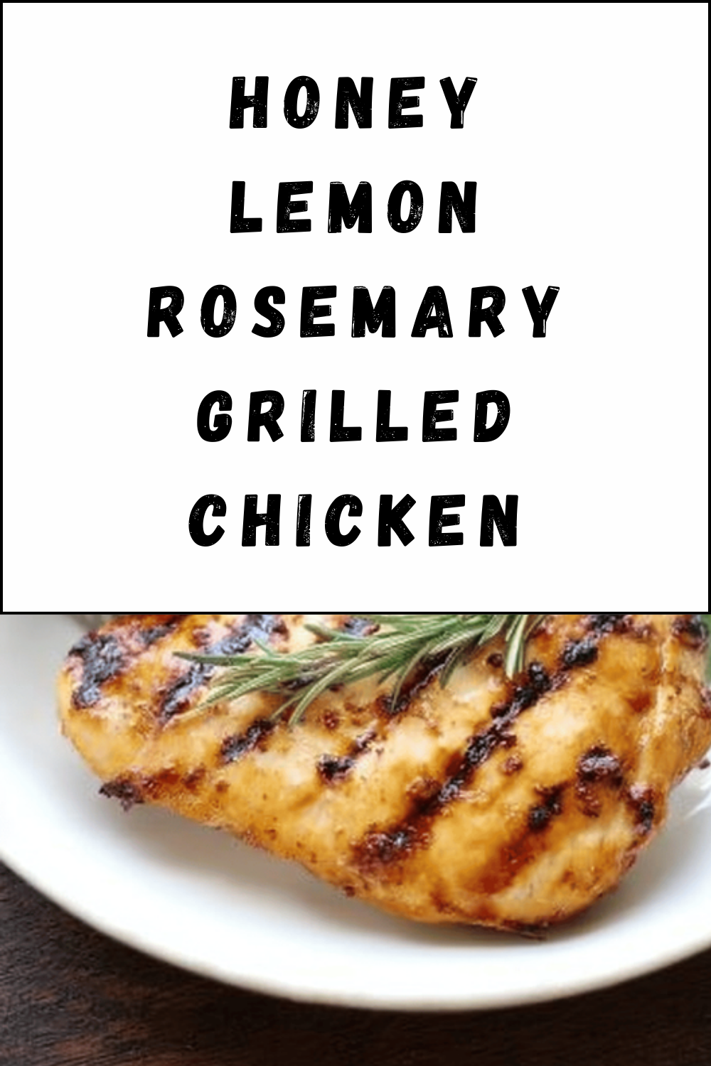 Honey Lemon Rosemary Grilled Chicken