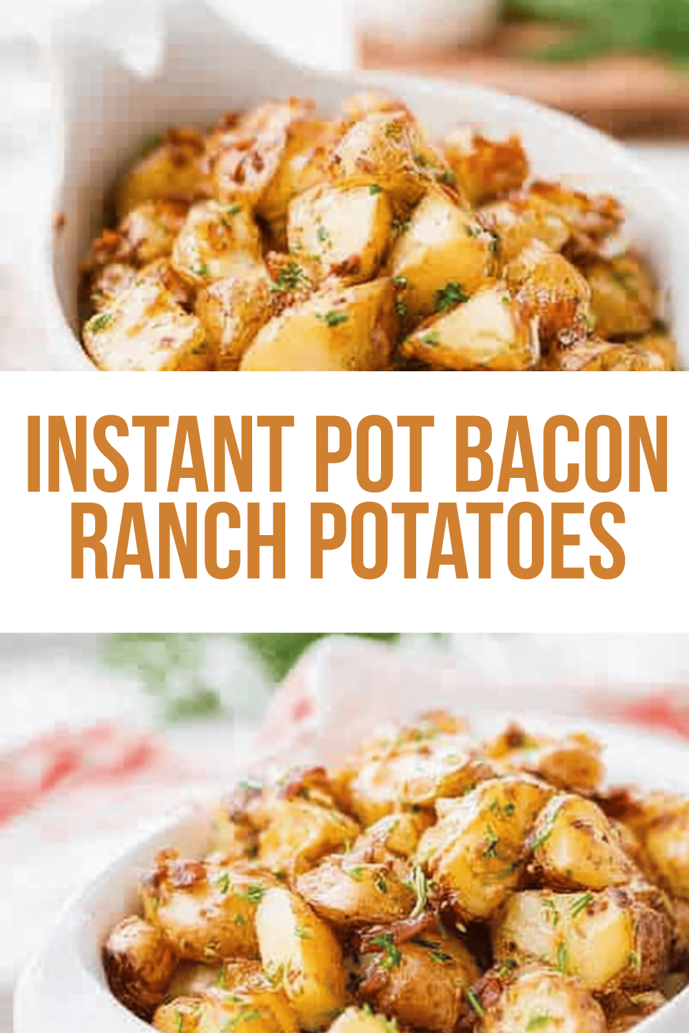 Instant Pot Bacon Ranch Potatoes