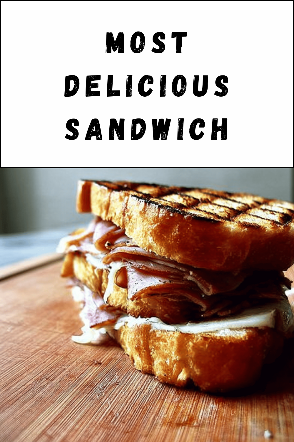 Most Delicious Sandwich