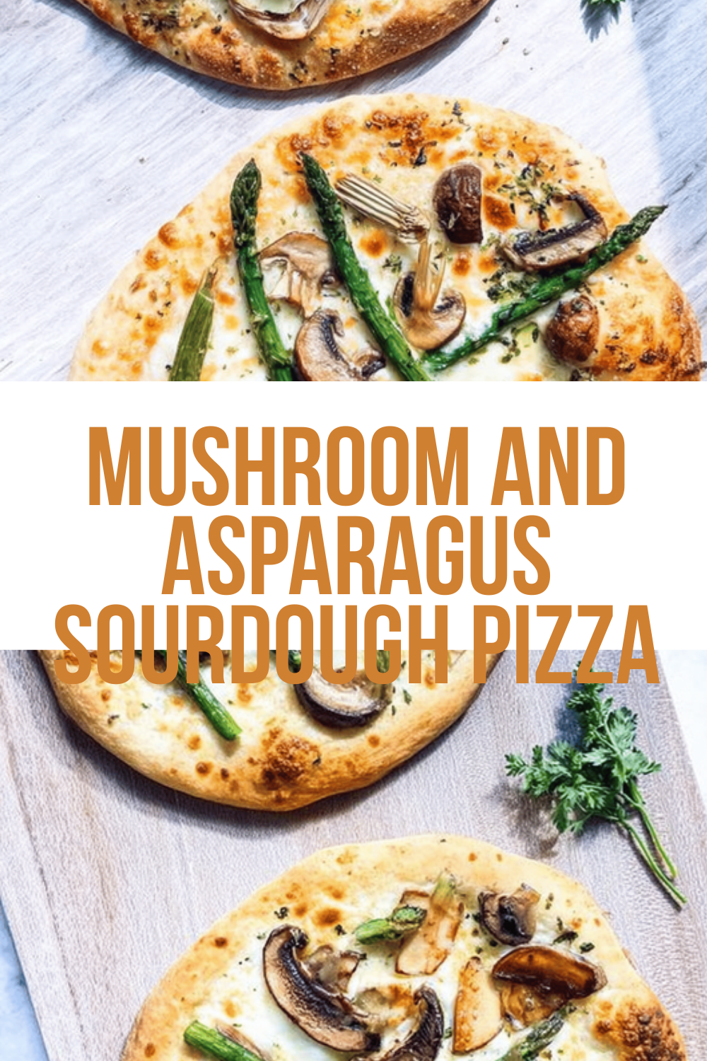 Mushroom And Asparagus Sourdough Pizza