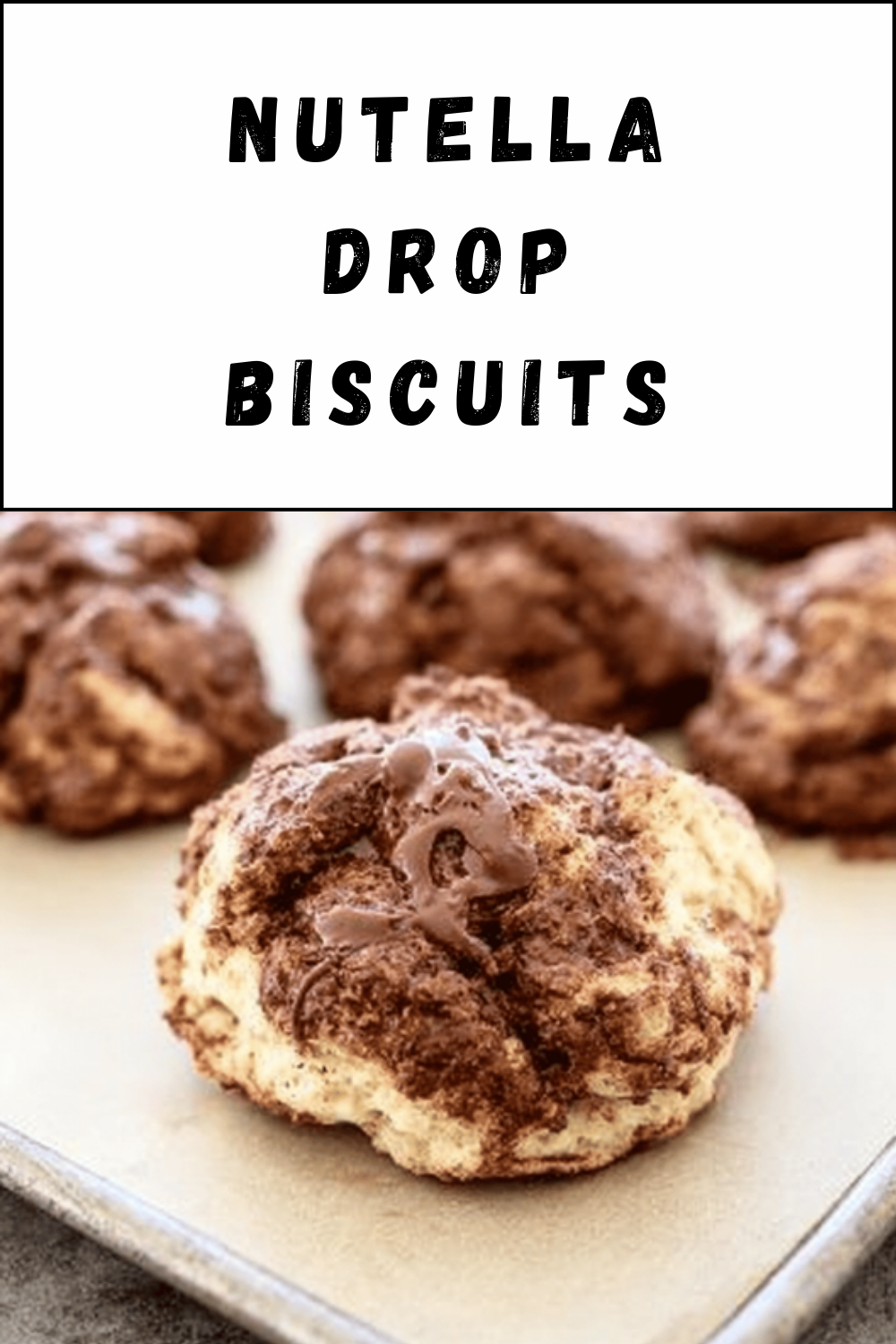 Nutella Drop Biscuits