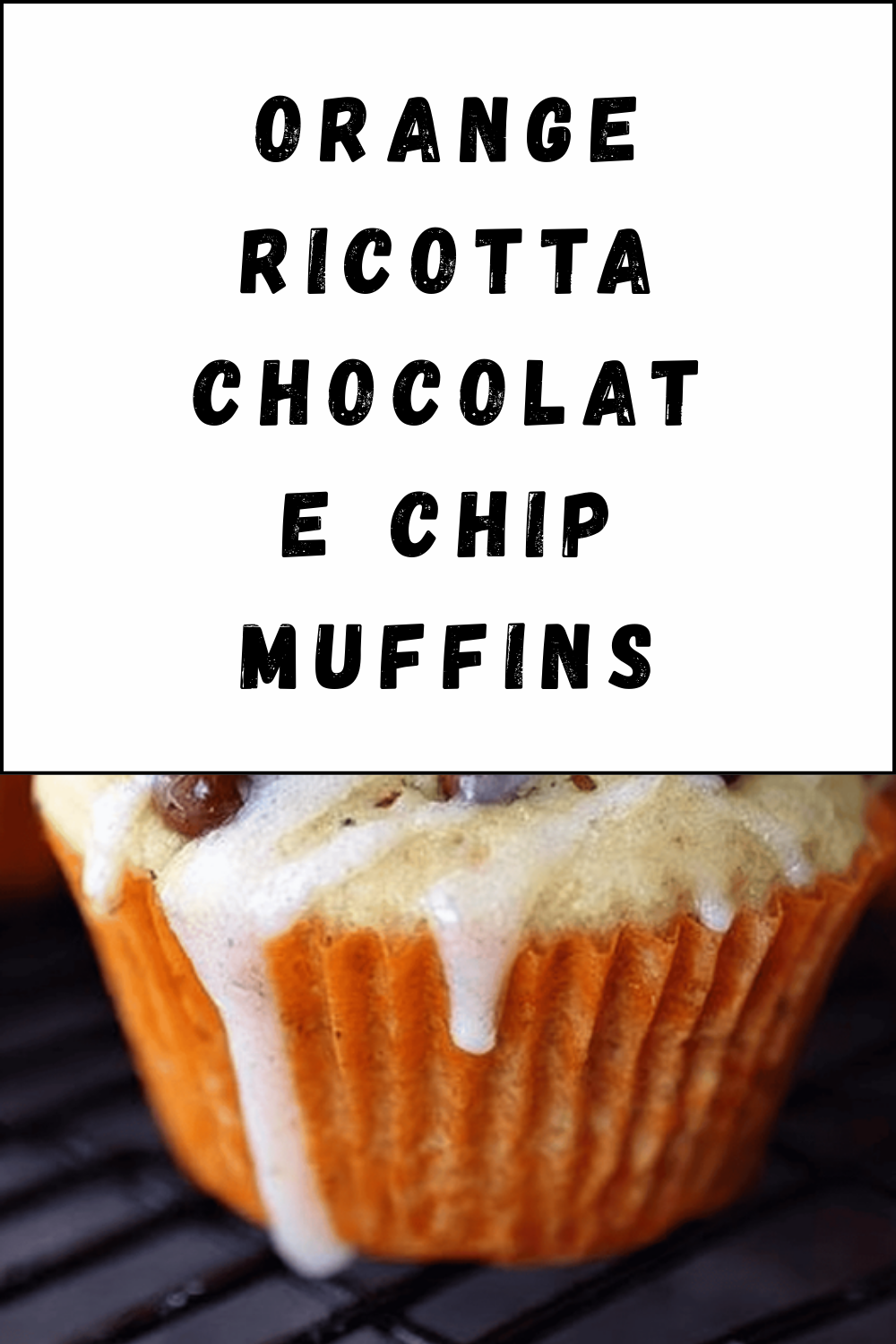 Orange Ricotta Chocolate Chip Muffins