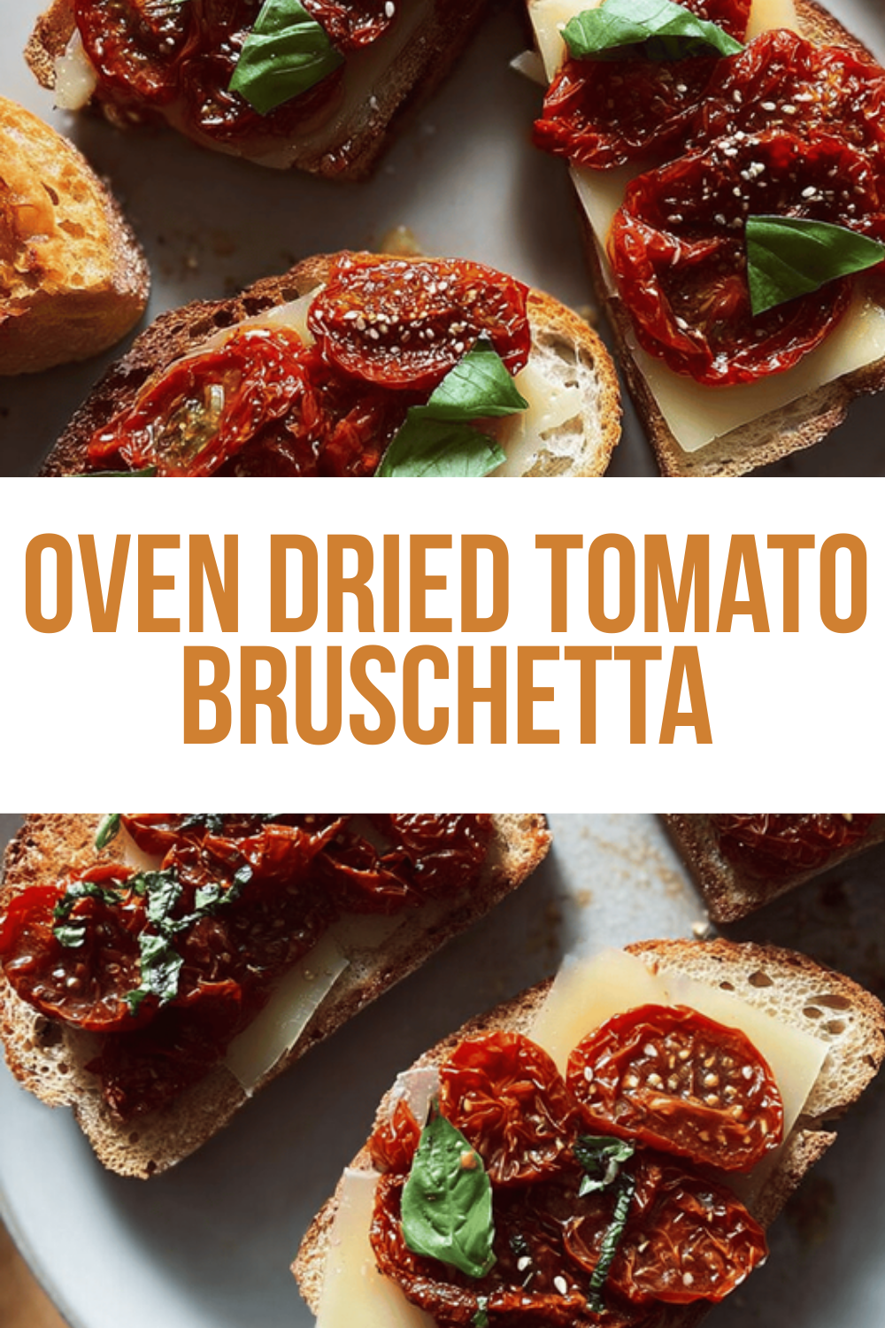 Oven Dried Tomato Bruschetta