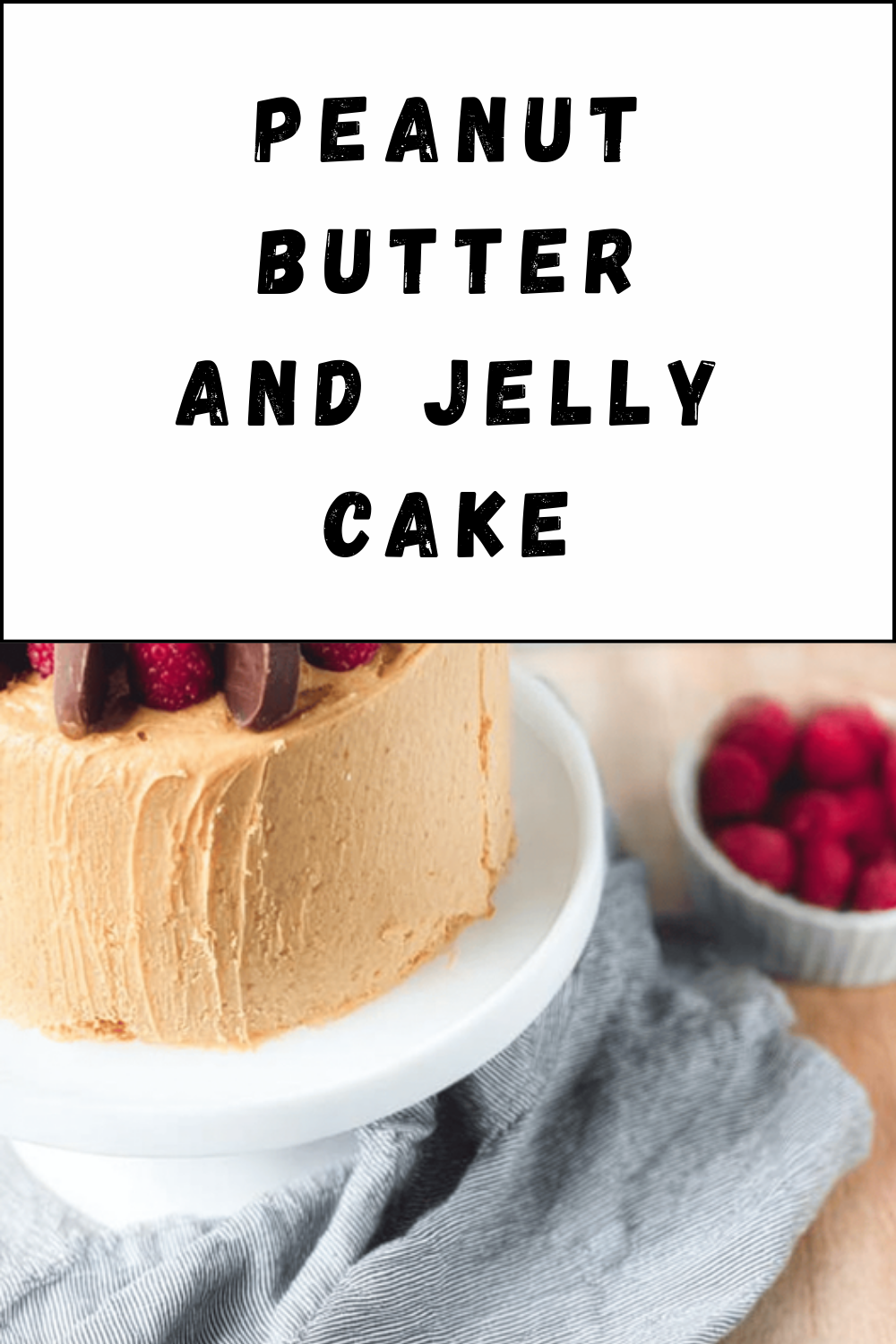 Peanut Butter And Jelly Cake