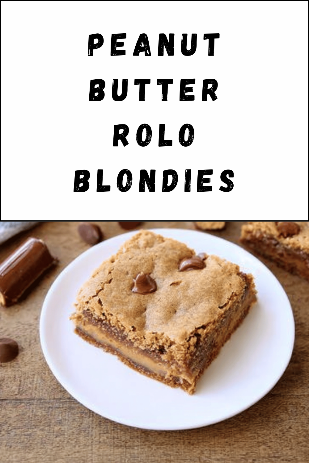 Peanut Butter Rolo Blondies