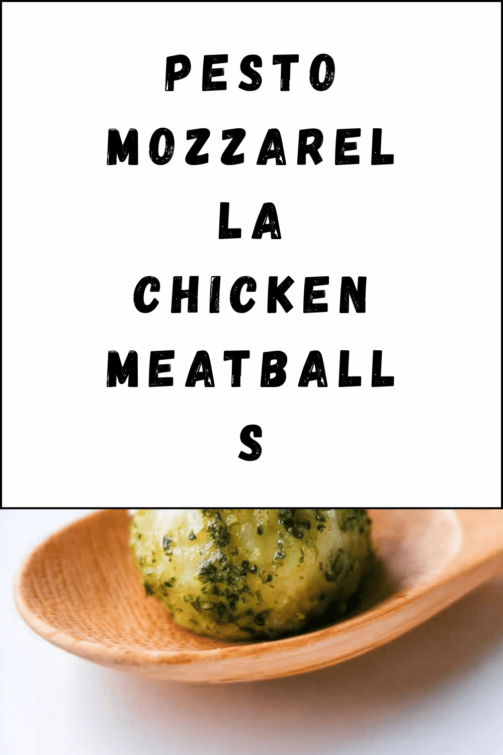 Pesto Mozzarella Chicken Meatballs