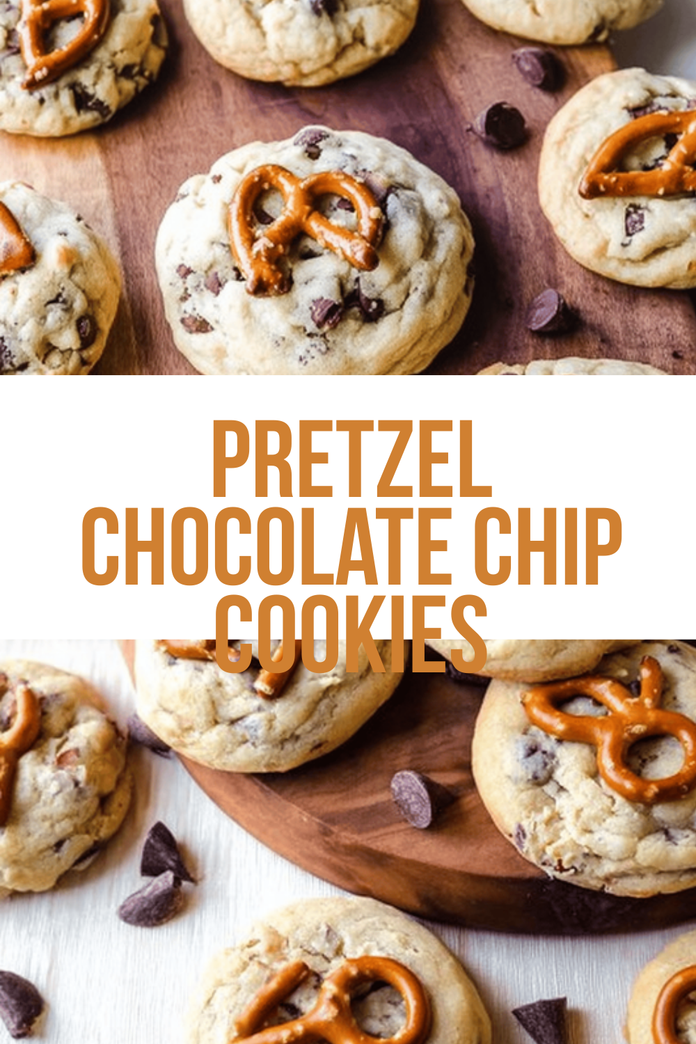 Pretzel Chocolate Chip Cookies