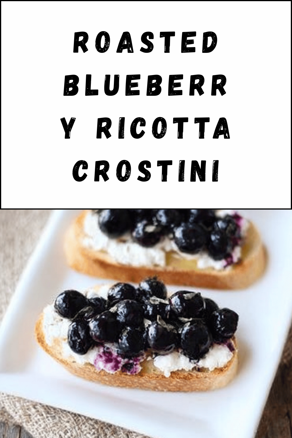 Roasted Blueberry Ricotta Crostini