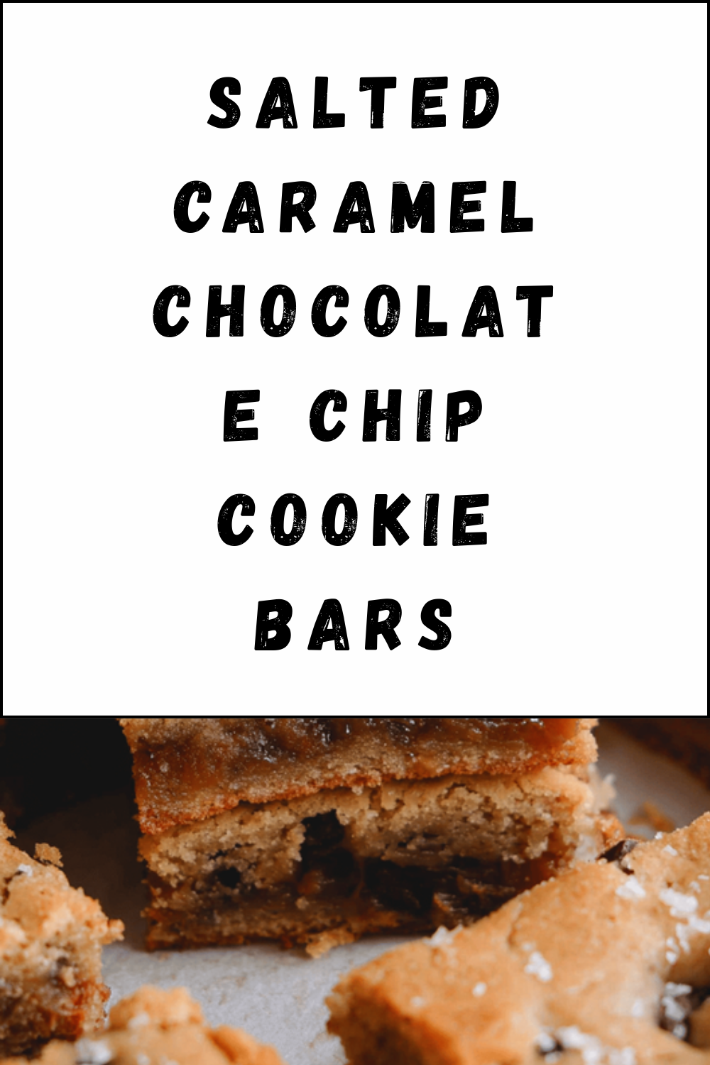 Salted Caramel Chocolate Chip Cookie Bars