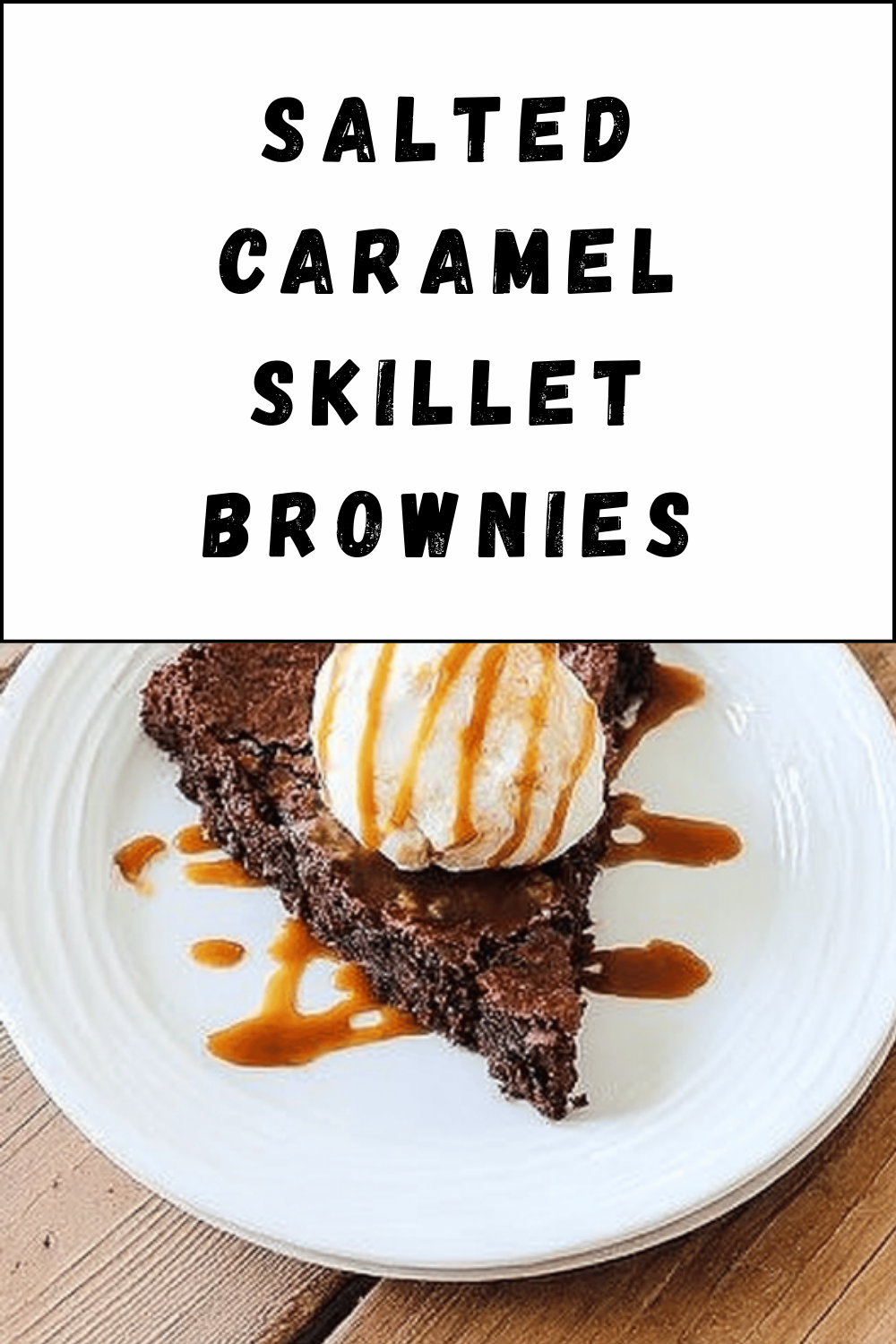 Salted Caramel Skillet Brownies
