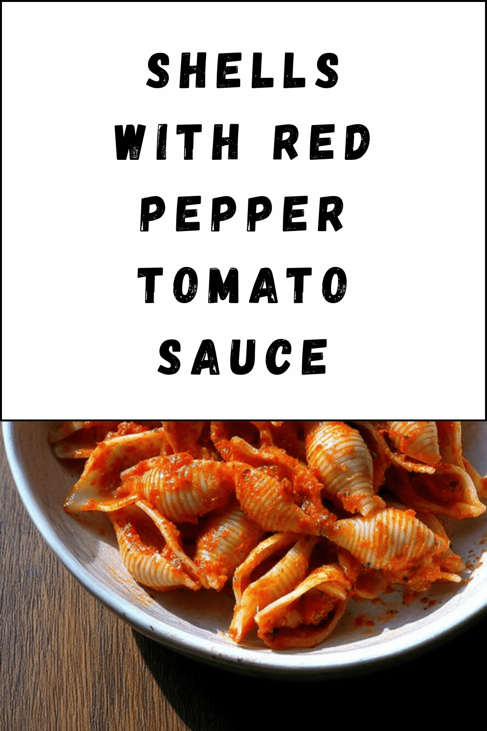 Shells With Red Pepper Tomato Sauce