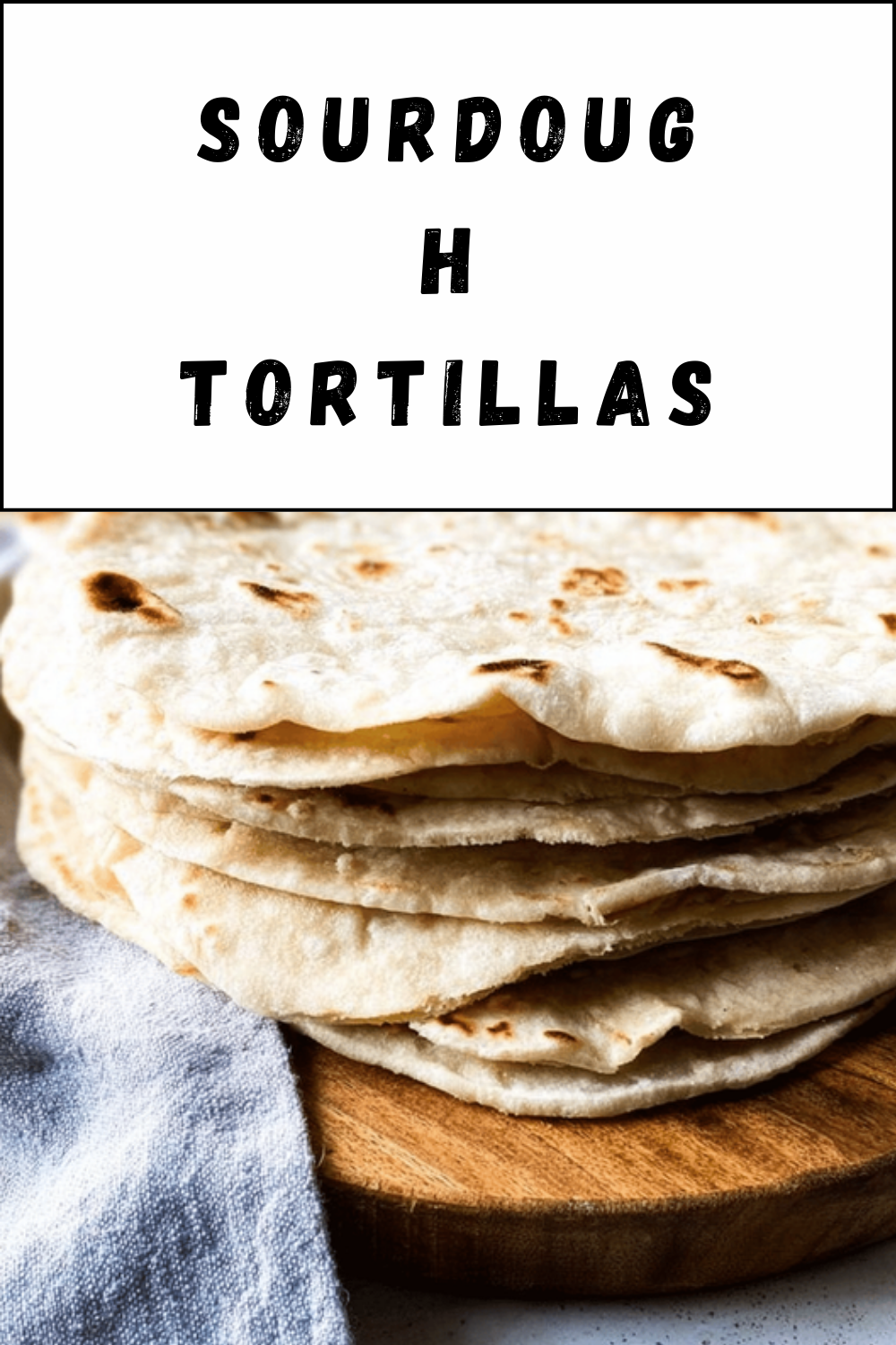 Sourdough Tortillas