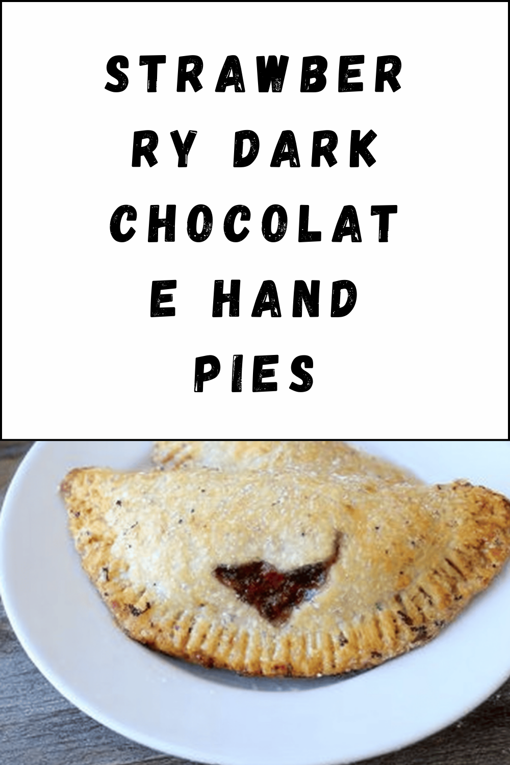 Strawberry Dark Chocolate Hand Pies