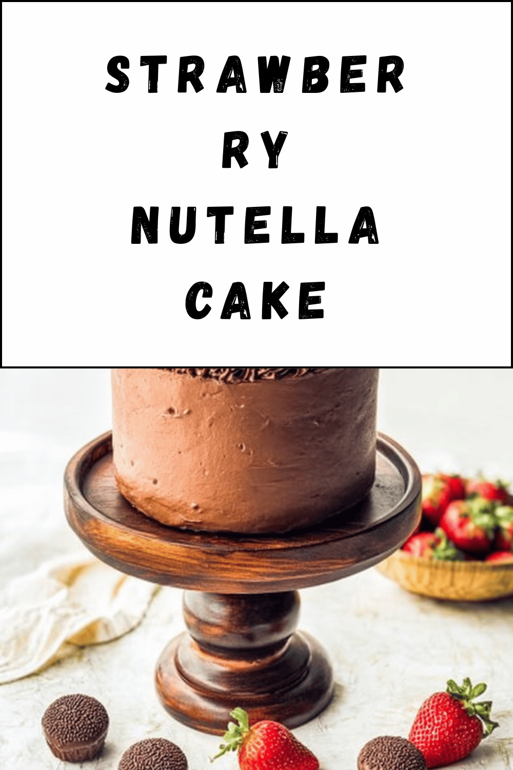 Strawberry Nutella Cake