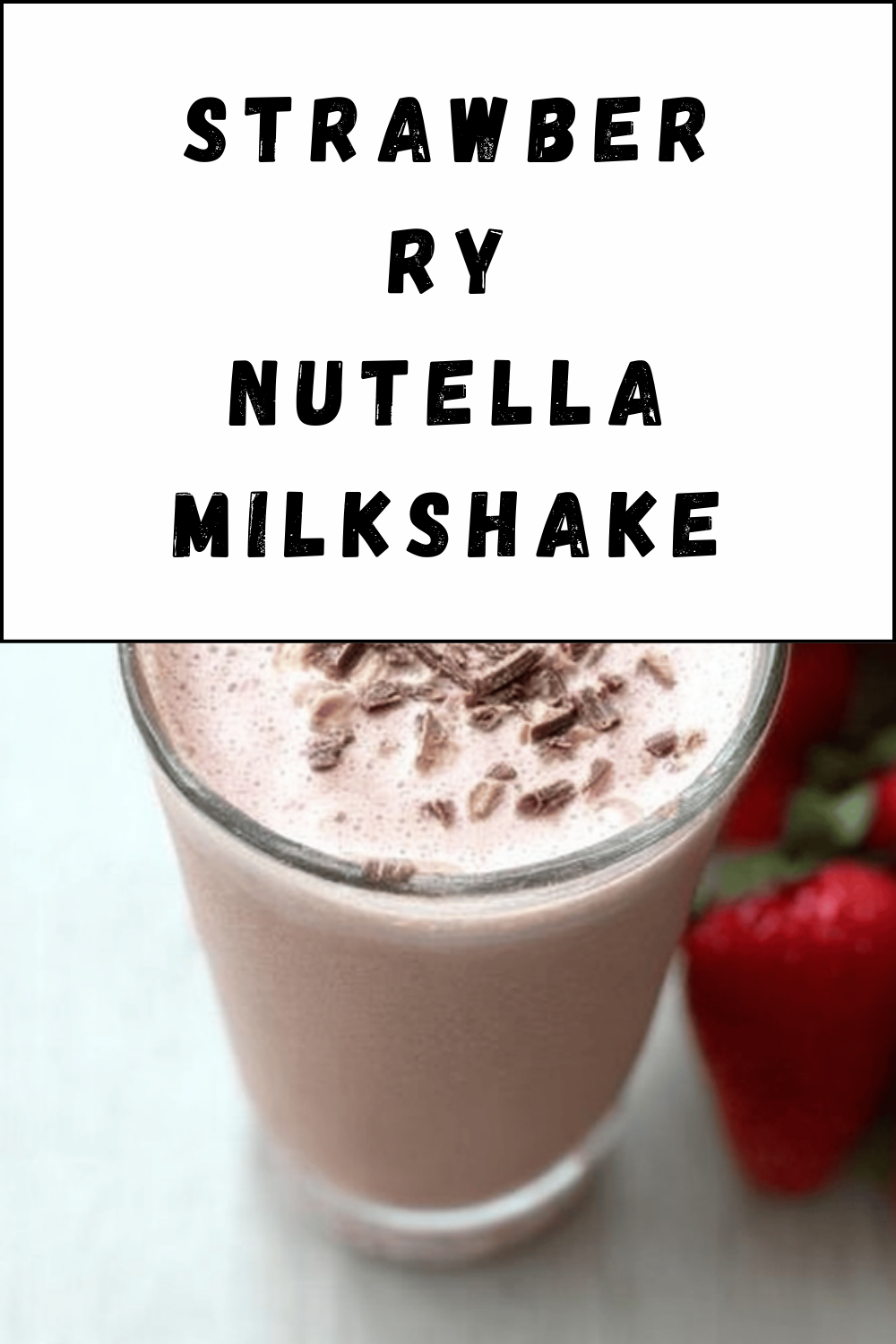 Strawberry Nutella Milkshake