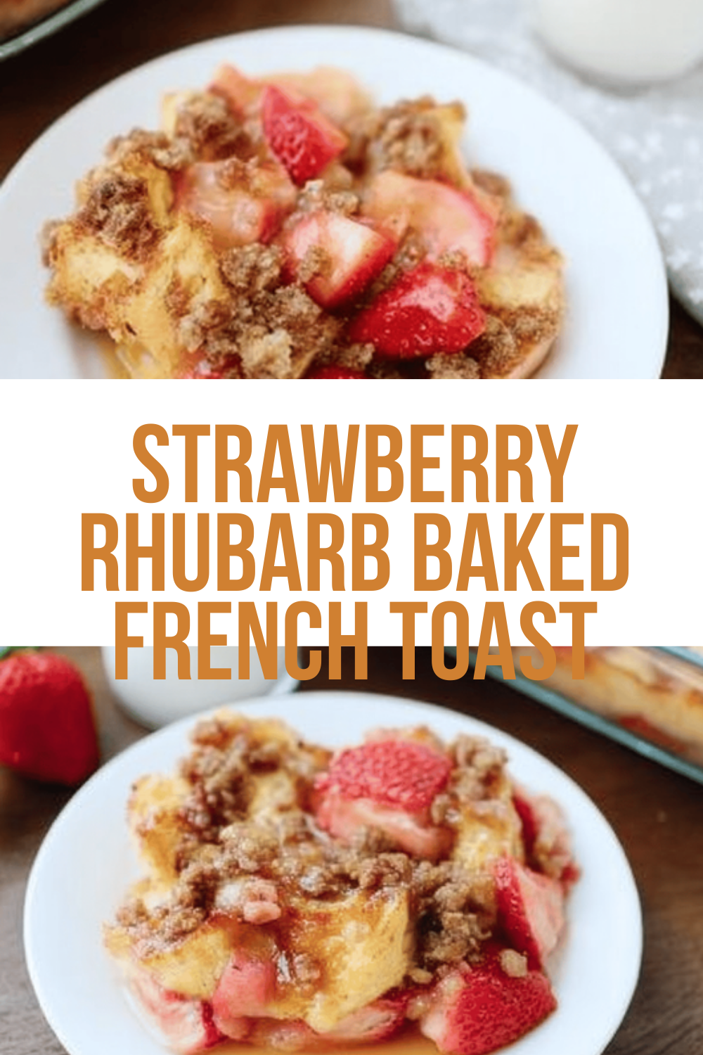 Strawberry Rhubarb Baked French Toast