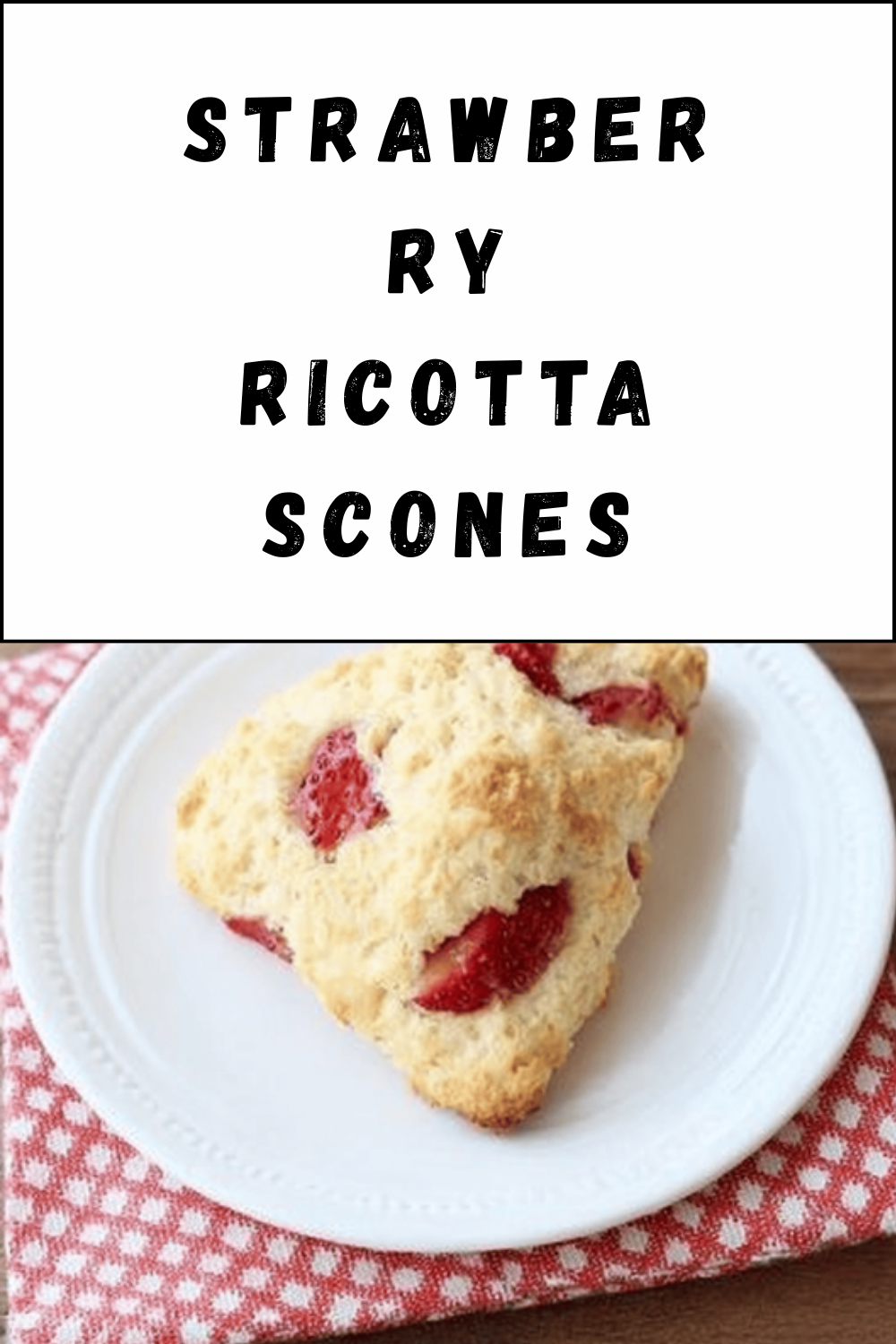 Strawberry Ricotta Scones