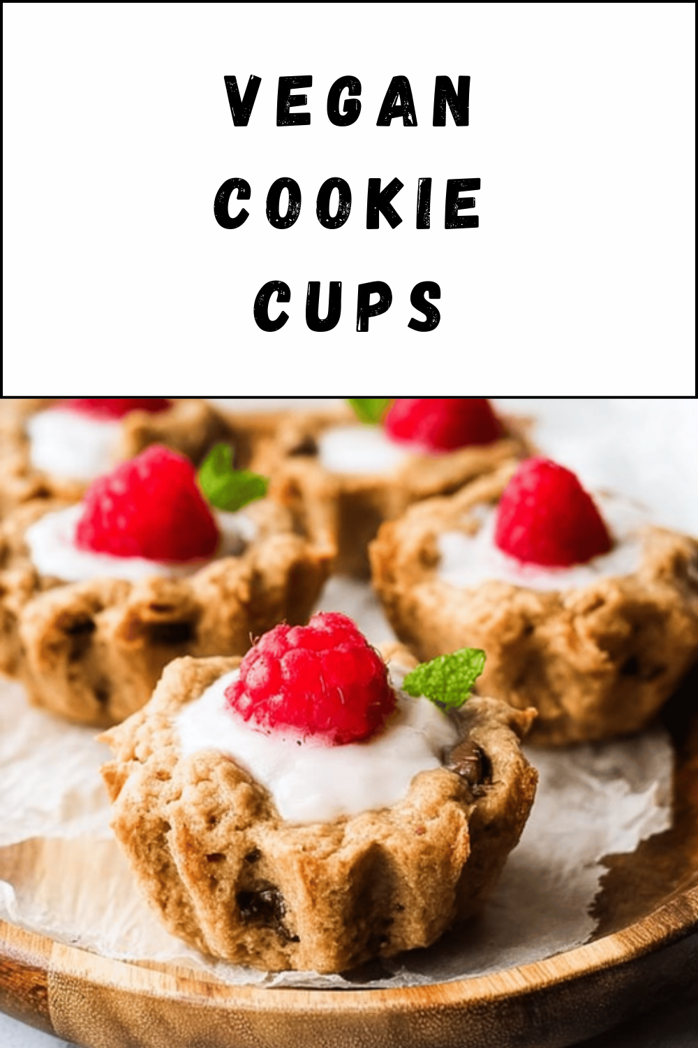 Vegan Cookie Cups