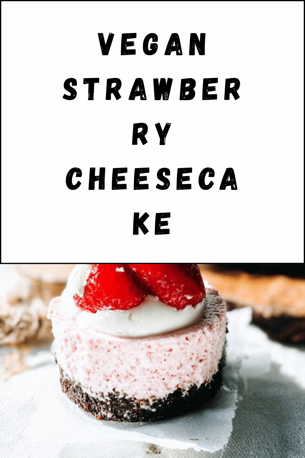 Vegan Strawberry Cheesecake