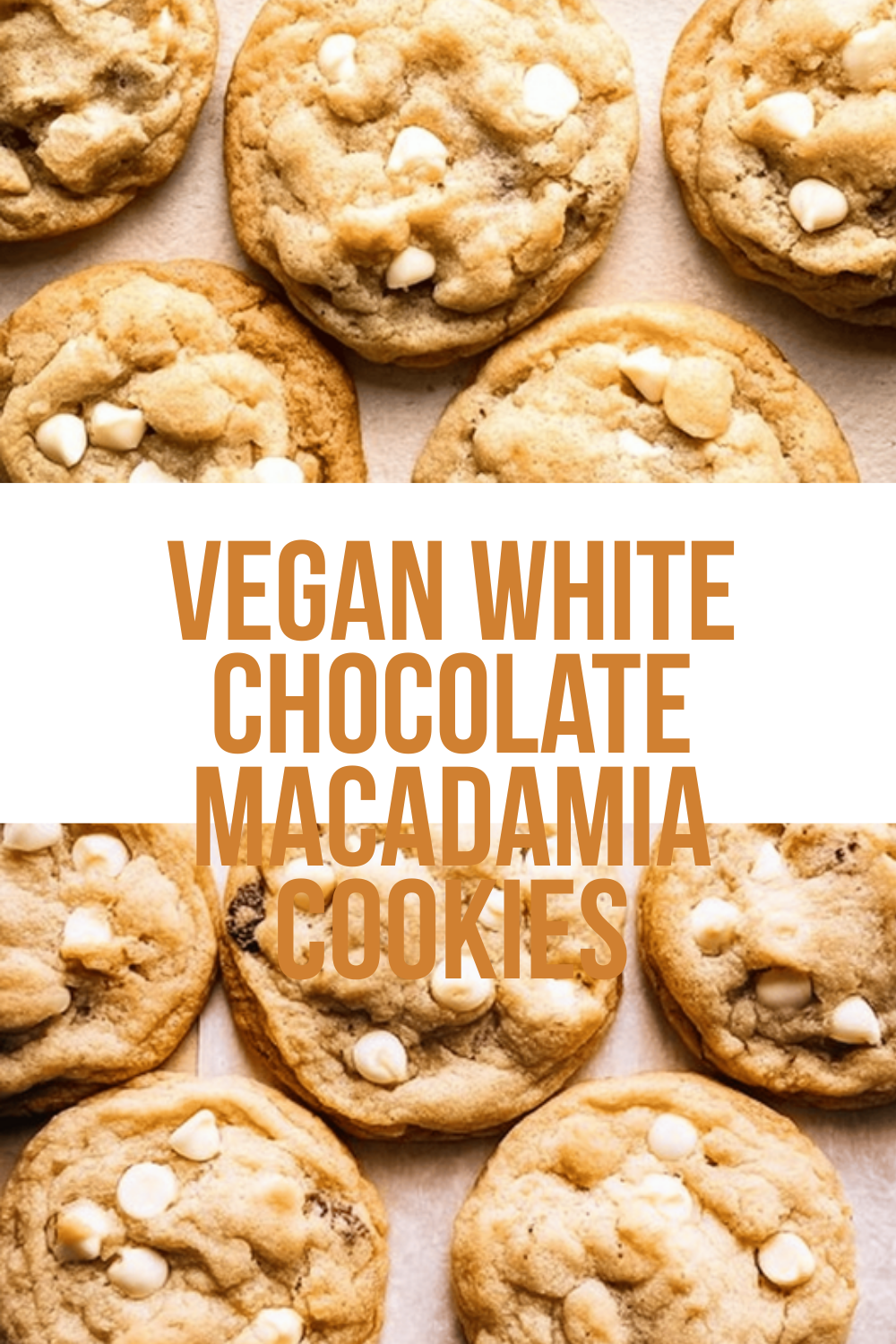 Vegan White Chocolate Macadamia Cookies