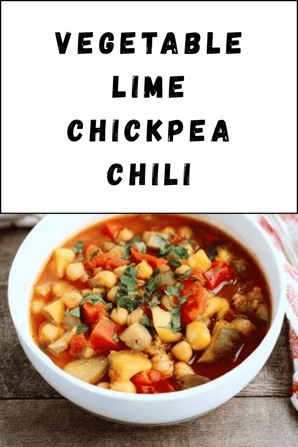 Vegetable Lime Chickpea Chili
