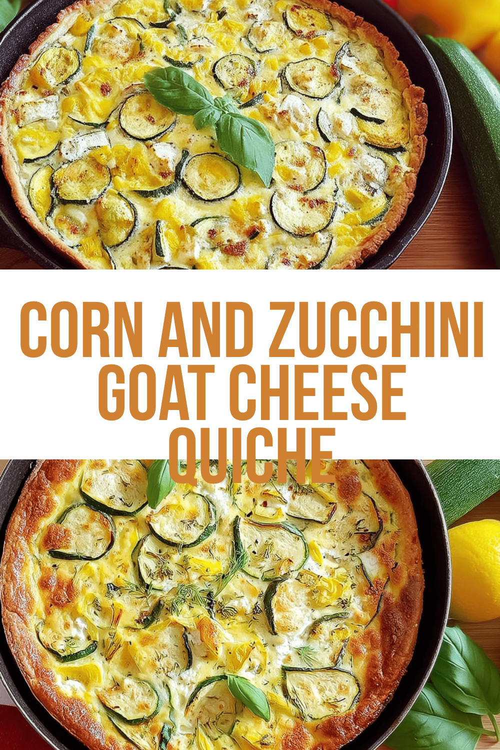 Corn And Zucchini Goat Cheese Quiche