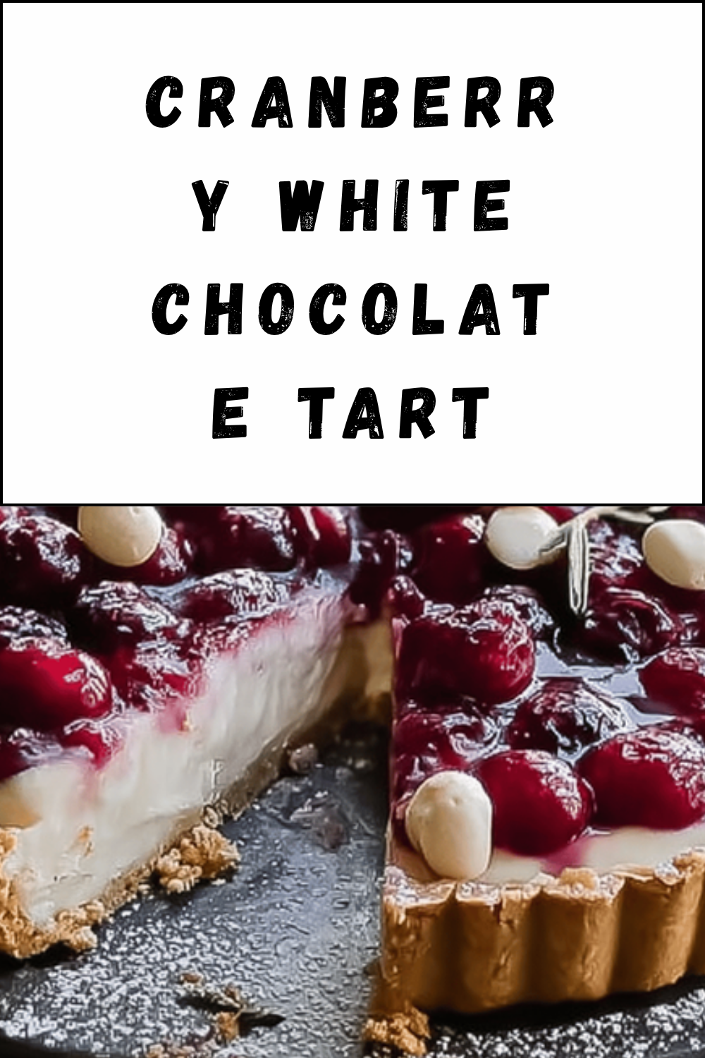 Cranberry White Chocolate Tart