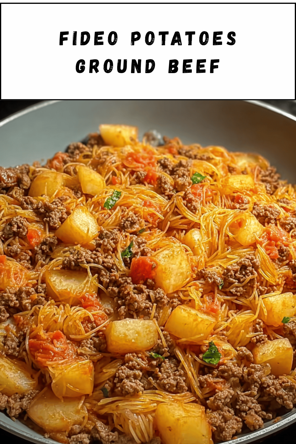 Fideo Potatoes Ground Beef