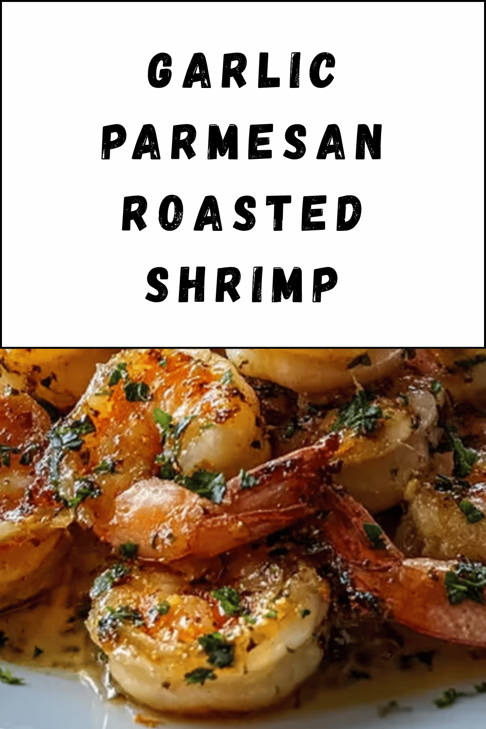 Garlic Parmesan Roasted Shrimp