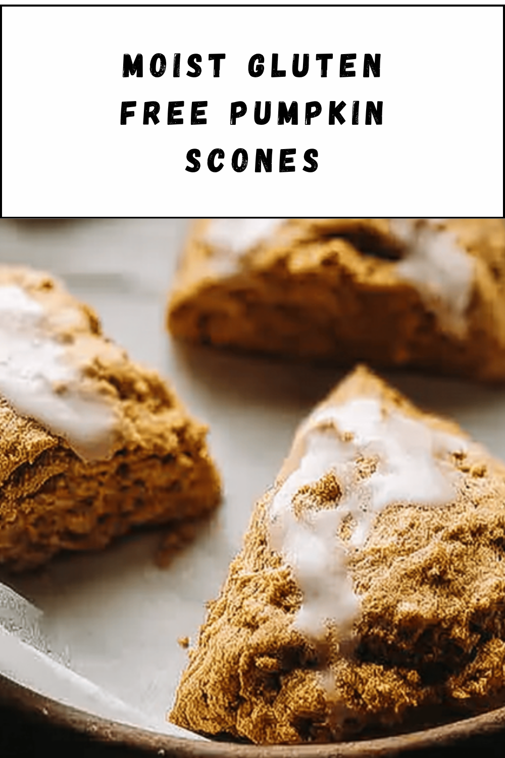 Moist Gluten Free Pumpkin Scones