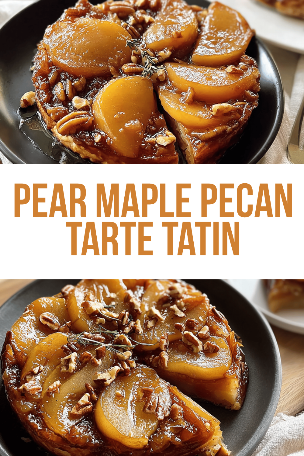 Pear Maple Pecan Tarte Tatin