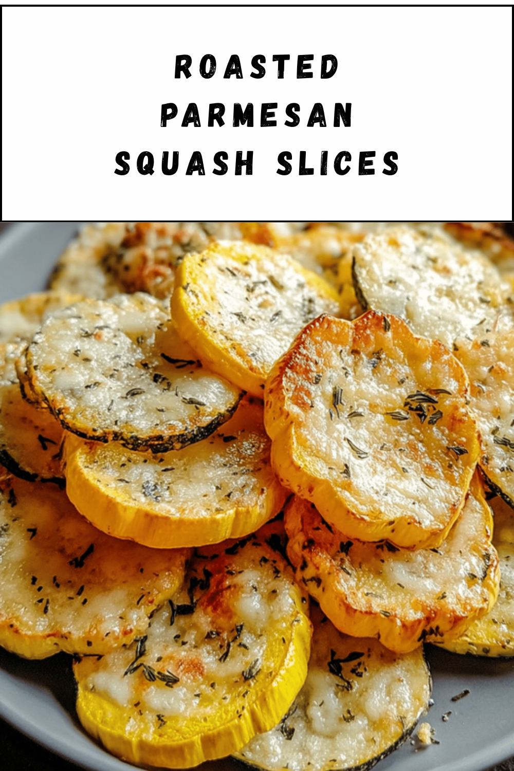 Roasted Parmesan Squash Slices