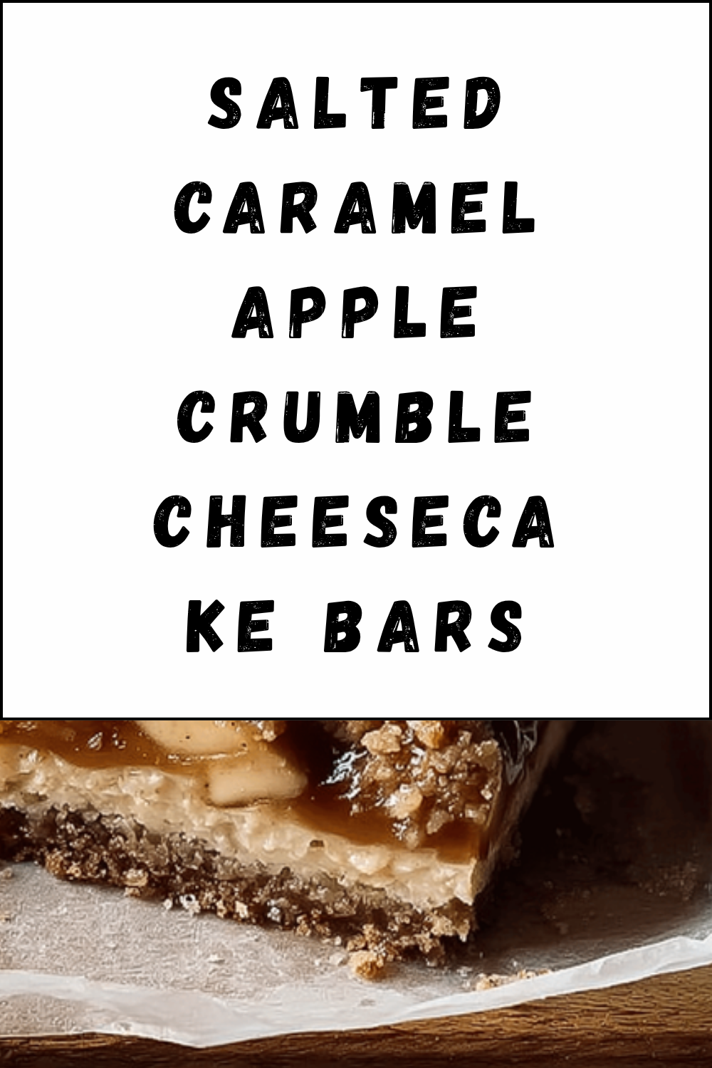 Salted Caramel Apple Crumble Cheesecake Bars