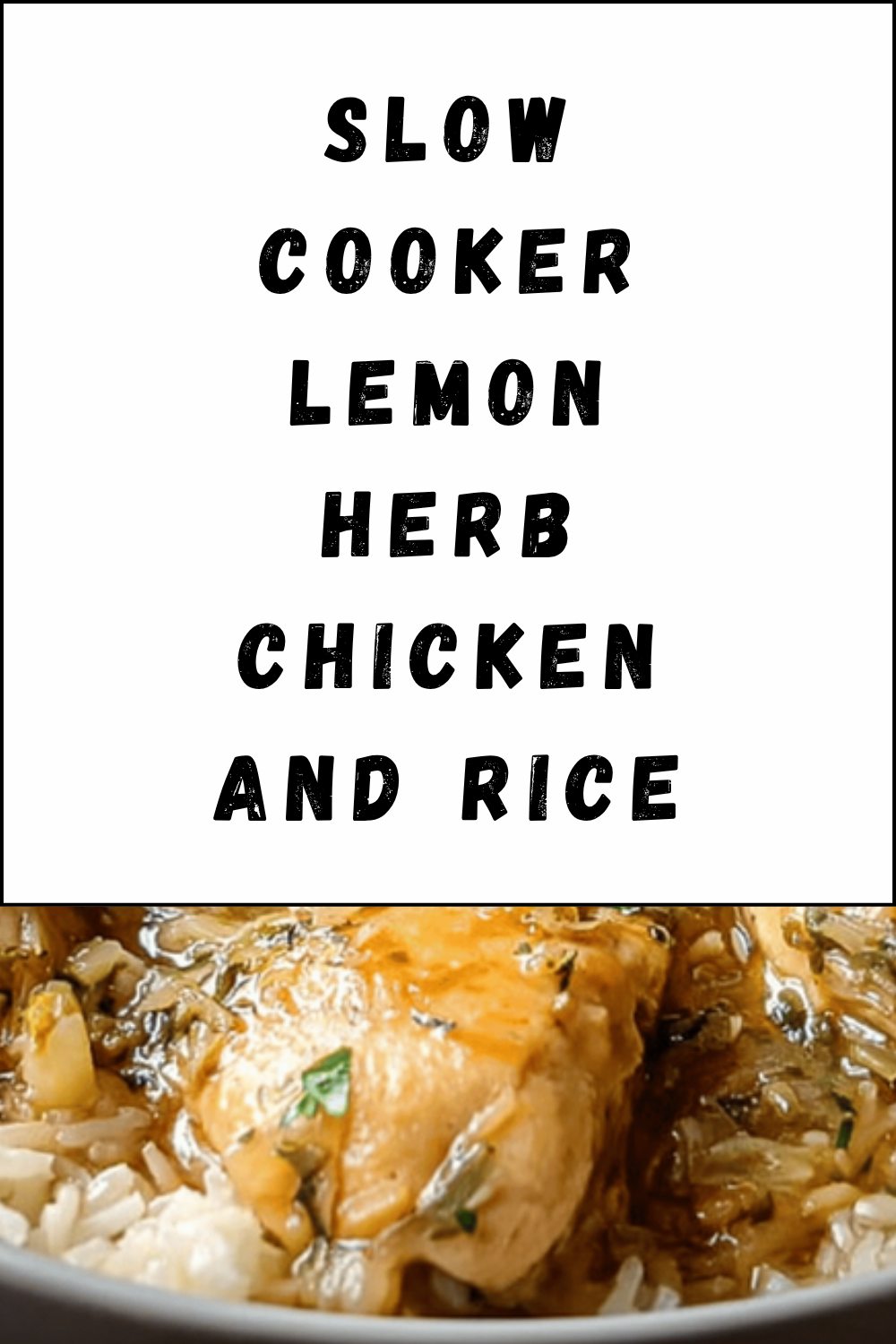 Slow Cooker Lemon Herb Chicken And Rice