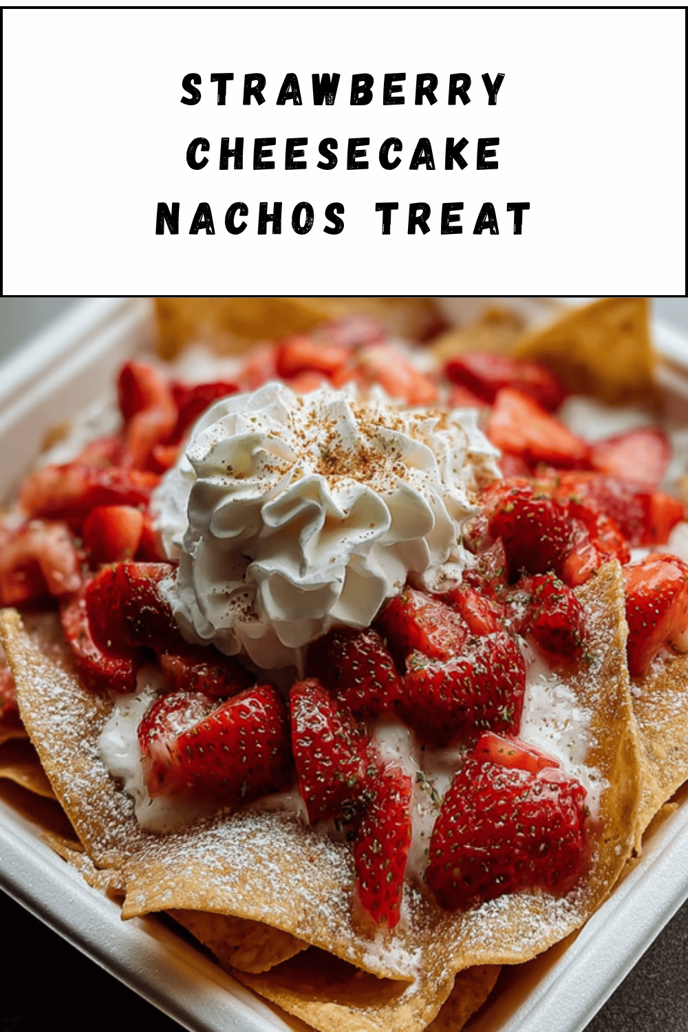 Strawberry Cheesecake Nachos Treat