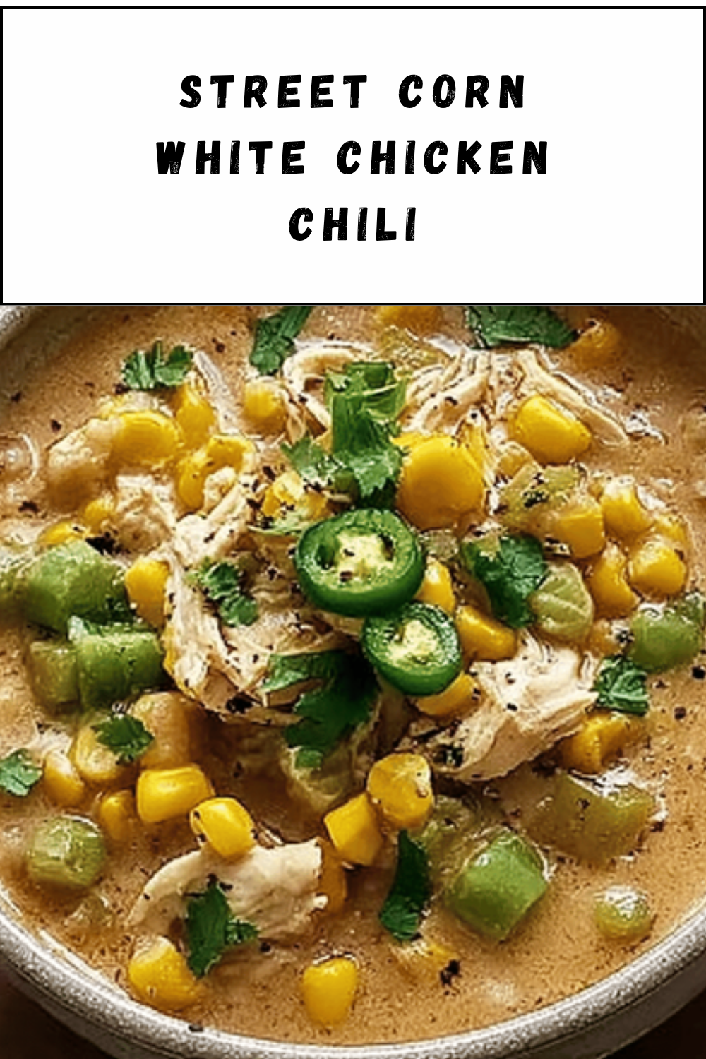 Street Corn White Chicken Chili