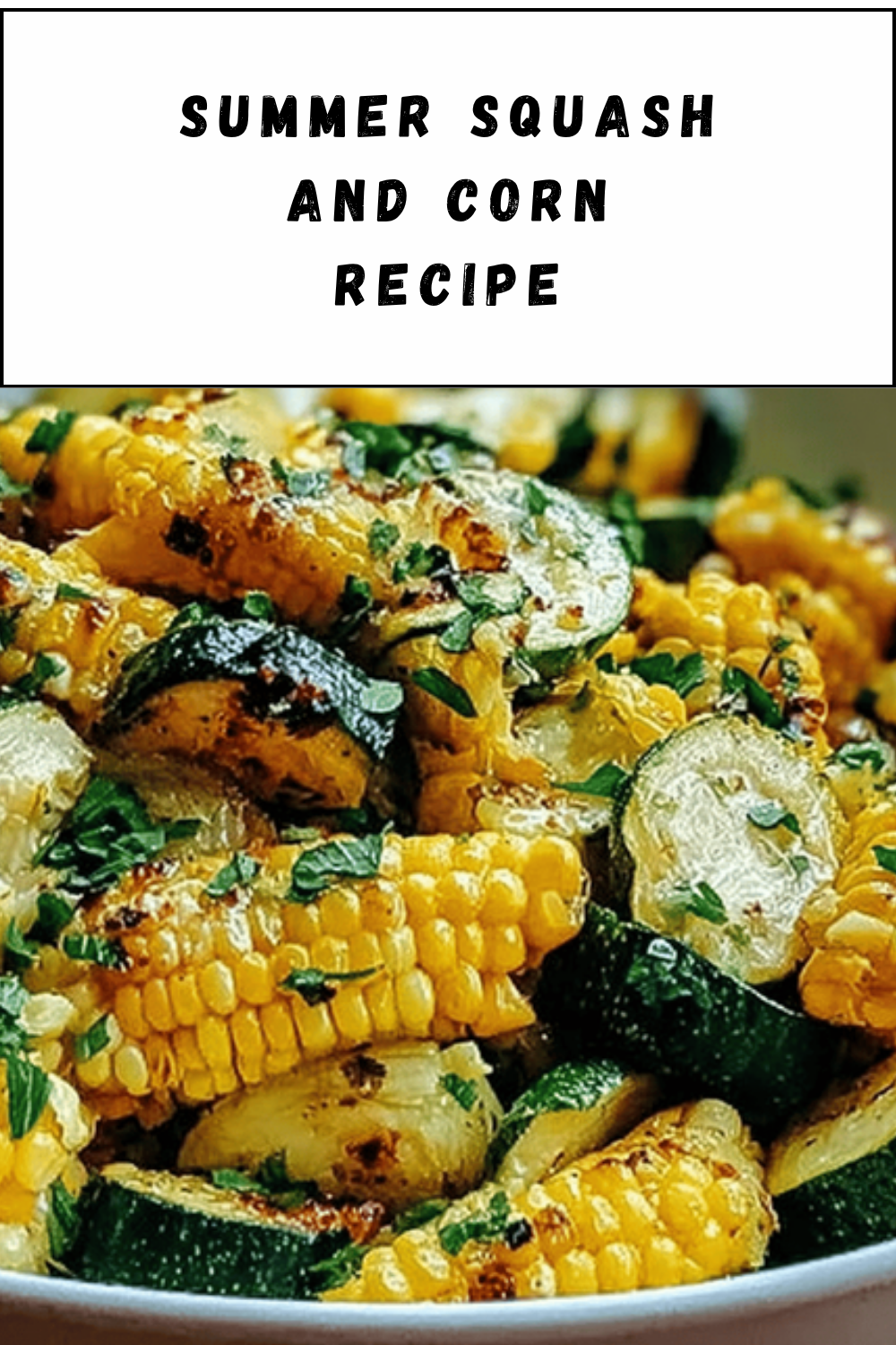 Summer Squash And Corn Recipe